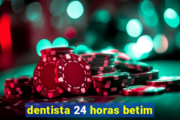 dentista 24 horas betim